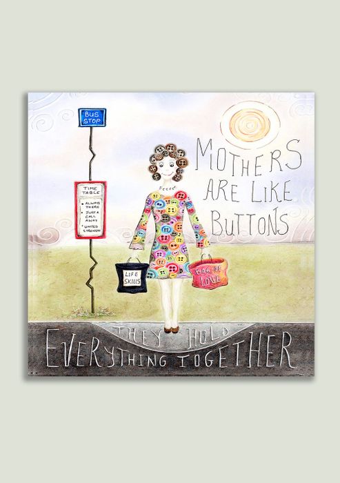 Mothers Are Like Buttons