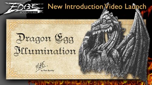 Dragon Egg Illumination New Introduction Video - Edge Sculpture - Dragons