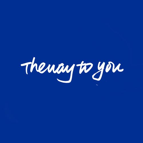 THE WAY TO YOU