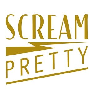 Scream Pretty