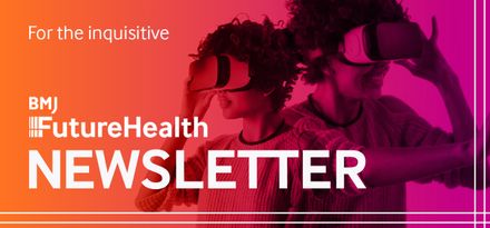 BMJ Future Health Newsletter Sign Ups