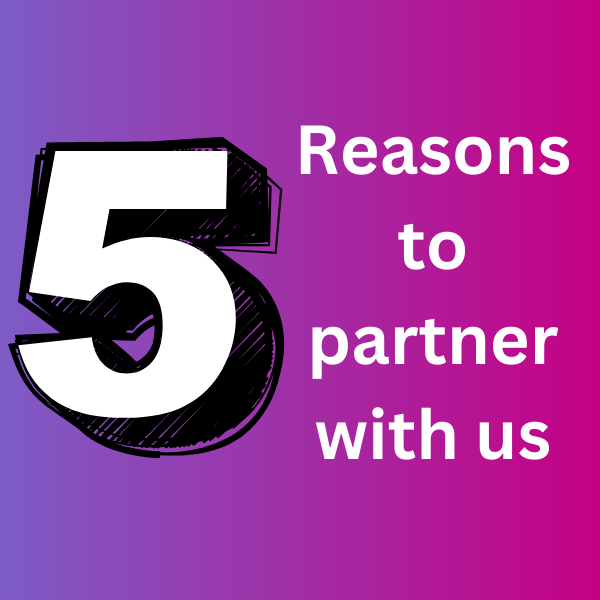 5 Reasons to partner