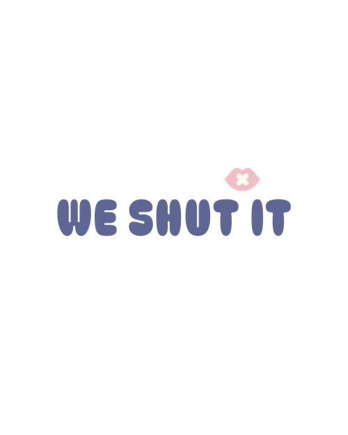 We Shut It