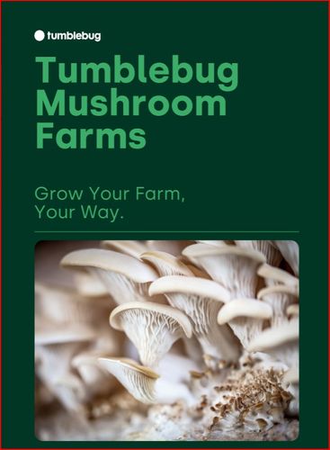 Tumblebug Mushroom Farm Design 2025