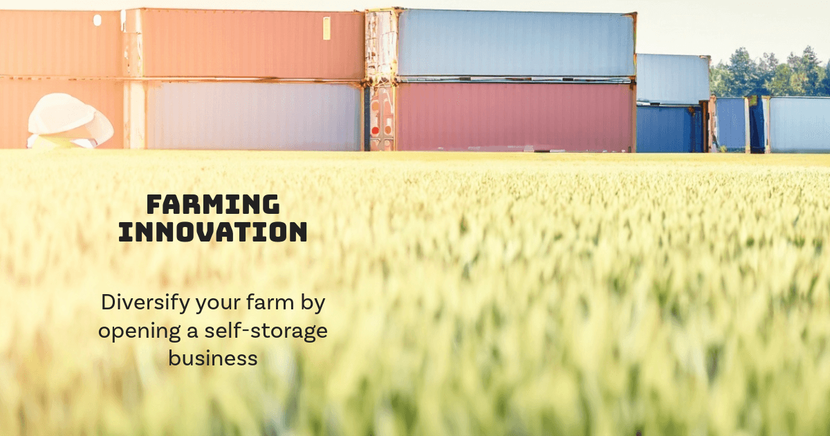 Diversify Your Farmland with a Self Storage Business