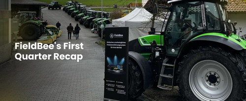 FieldBee's First Quarter Recap: Supporting Farmers and Innovating Precision Farming
