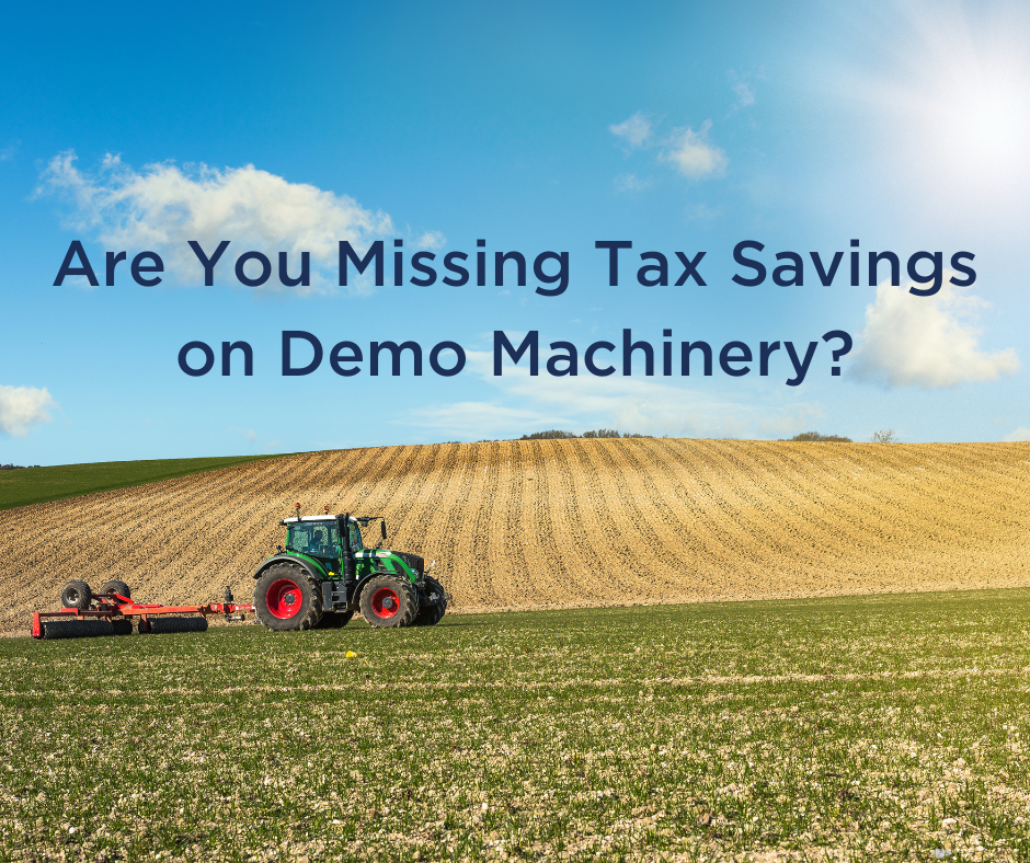 Are You Missing Out on Tax Savings for Demo Machinery?