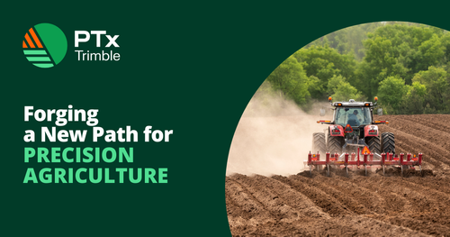 PTx Trimble -- Forging a New Path for Precision Agriculture