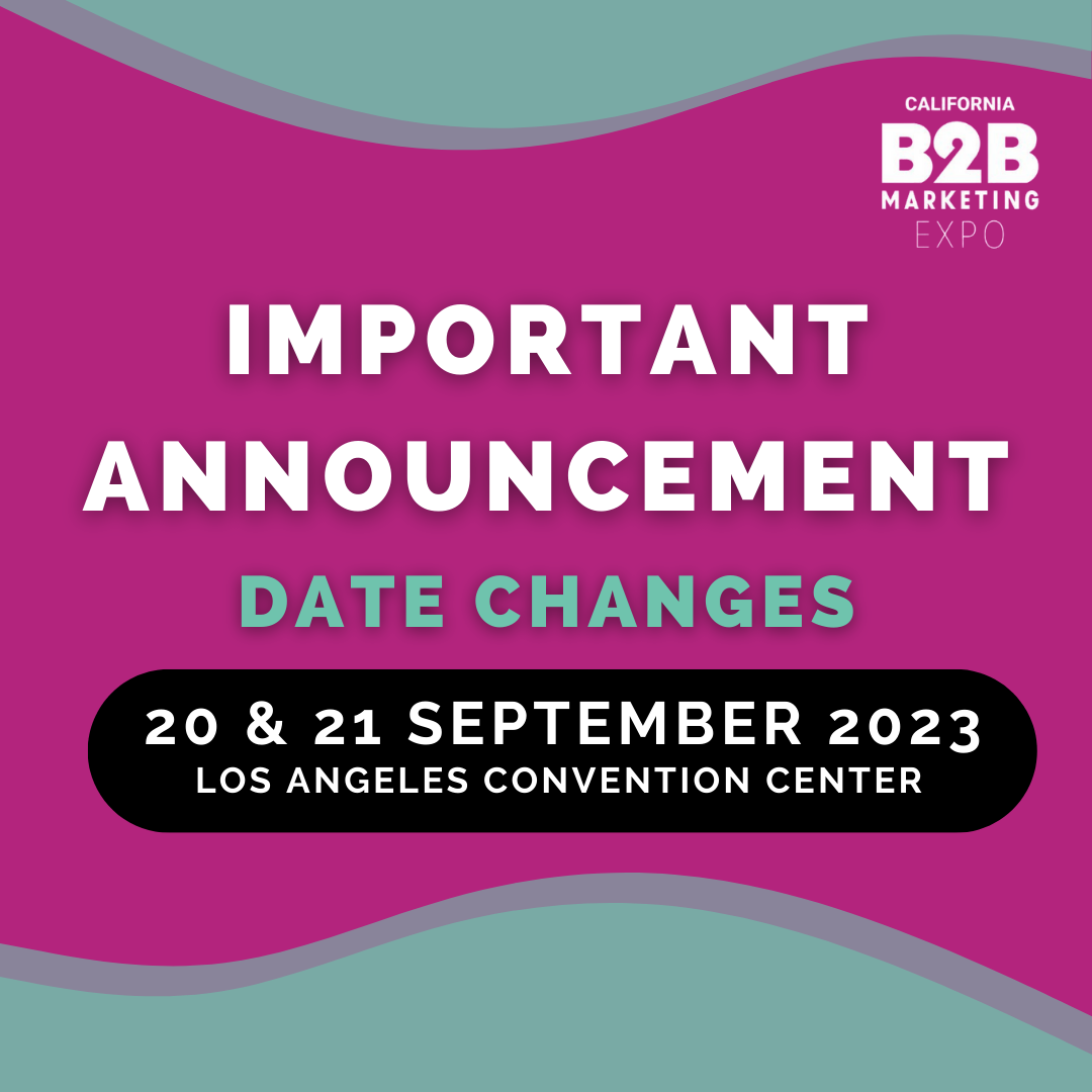 B2B Marketing Expo California Date Change Press Release B2B Marketing