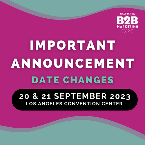 B2B Marketing Expo California Date Change Press Release