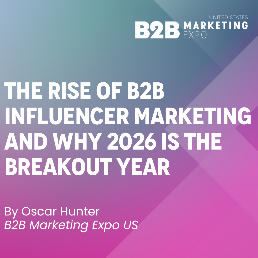 The Rise of B2B Influencer Marketing and Why 2026 is the Breakout Year