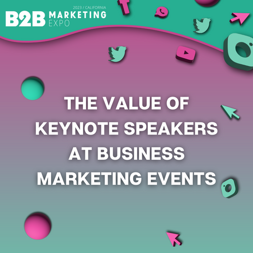 The Value of Keynote Speakers at Business Marketing Events