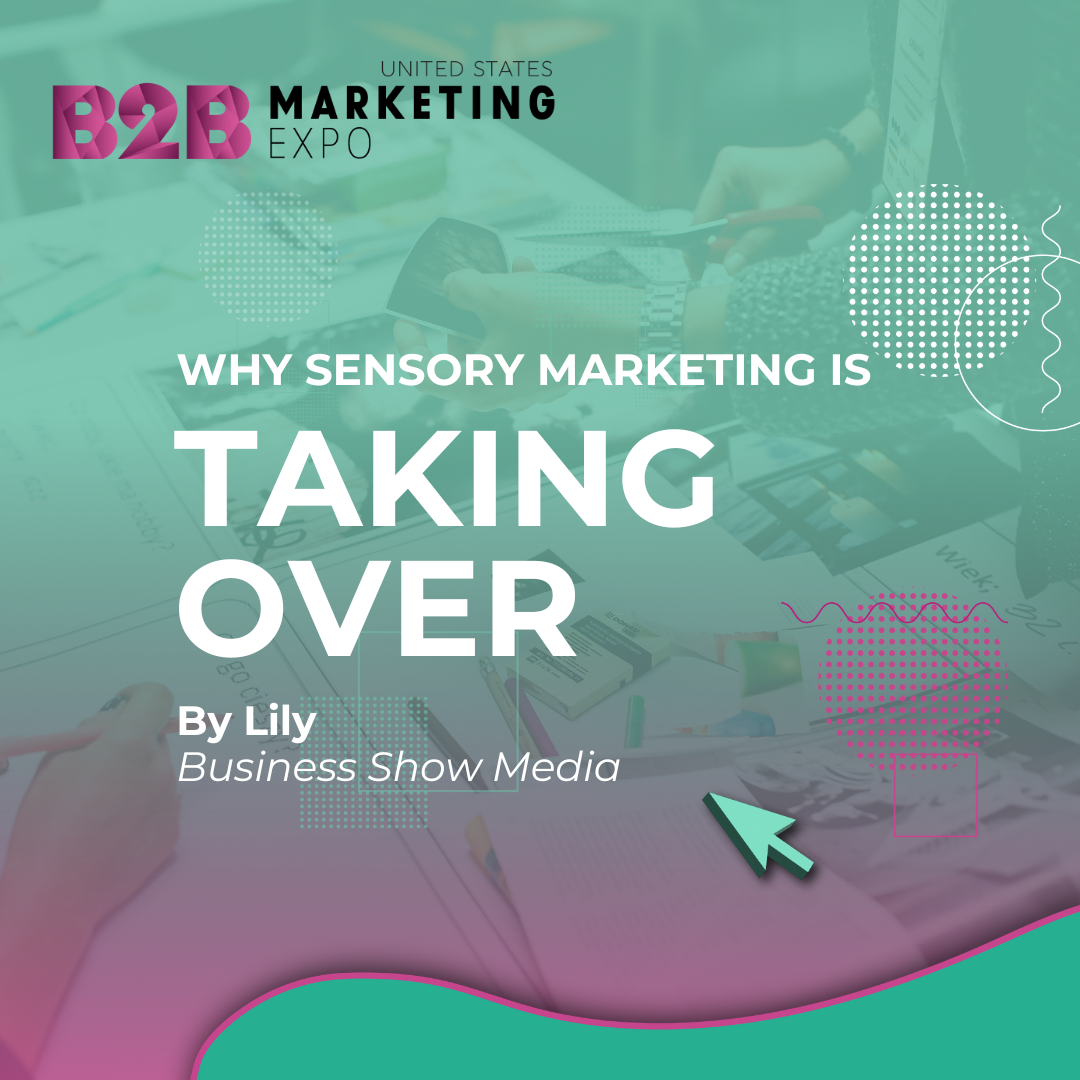 Why Sensory Marketing is Taking Over
