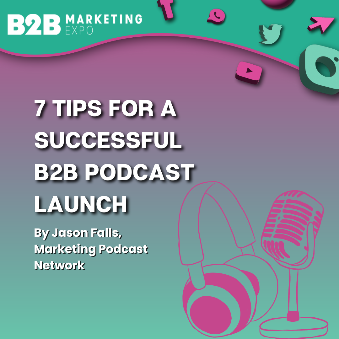 7 Tips for a Successful B2B Podcast Launch