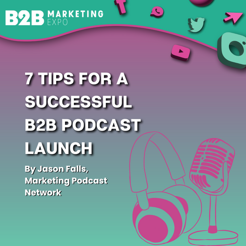 7 Tips for a Successful B2B Podcast Launch