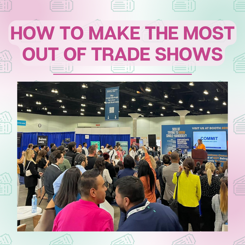 How to Make The Most Out of Trade Shows