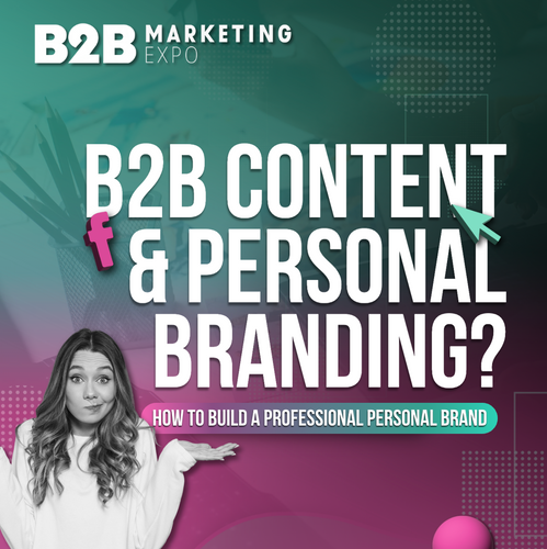 Do Personal Branding and Professional B2B Content Go Hand in Hand?
