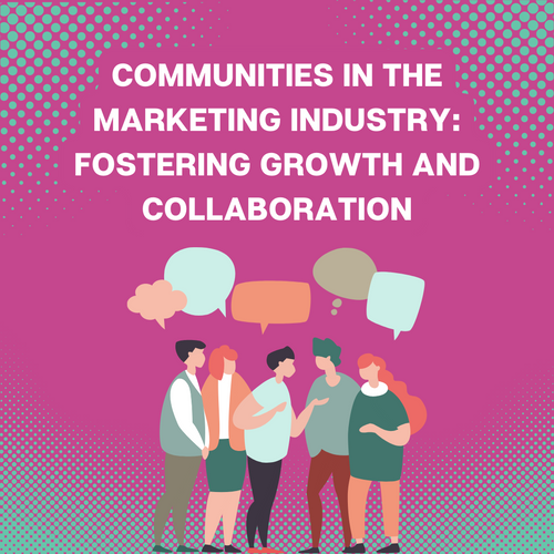 Communities in the Marketing Industry: Fostering Growth and Collaboration
