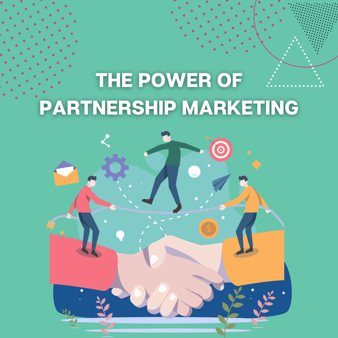 The Power of Partnership Marketing