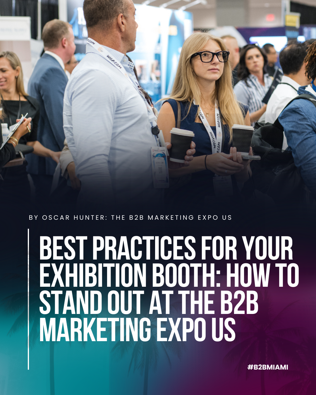 Best Practices for Your Exhibition Booth: How to Stand Out at The B2B Marketing Expo US