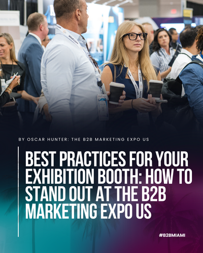 Best Practices for Your Exhibition Booth: How to Stand Out at The B2B Marketing Expo US
