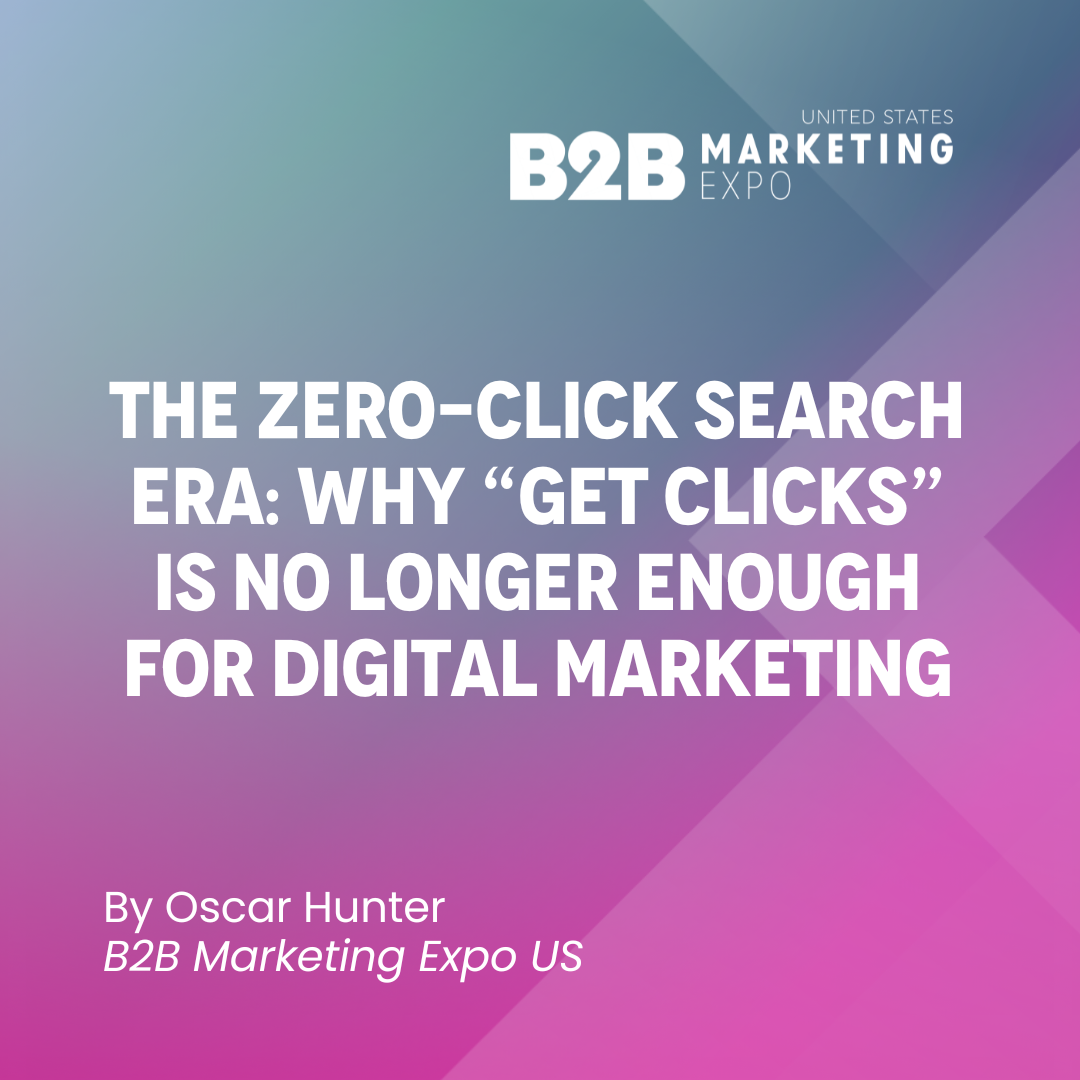 The Zero-Click Search Era: Why “Get Clicks” Is No Longer Enough for Digital Marketing