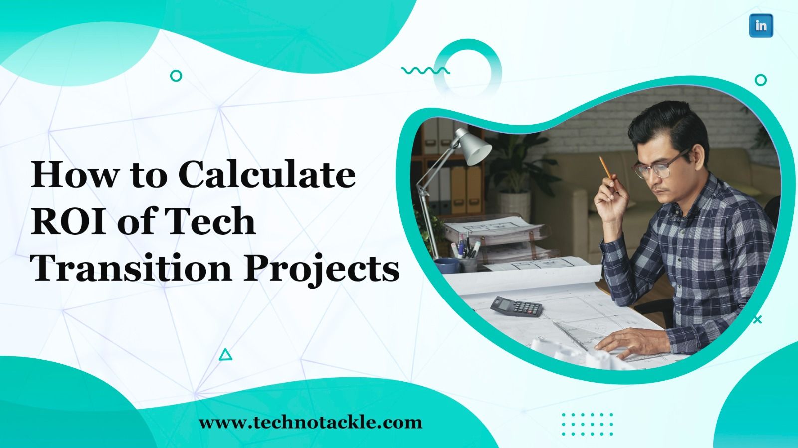How to Calculate ROI of Tech Transition Projects