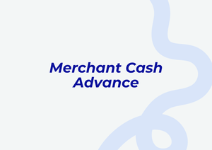 Merchant Cash Advance