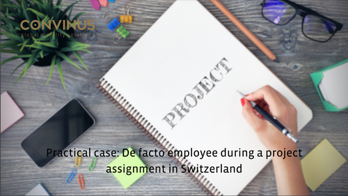 Practical case: De facto employee during a project assignment in Switzerland [1]