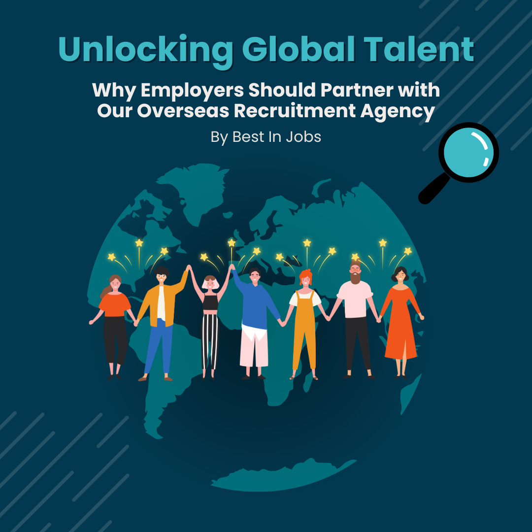 Unlocking Global Talent: Why Employers Should Partner with Our Overseas Recruitment Agency