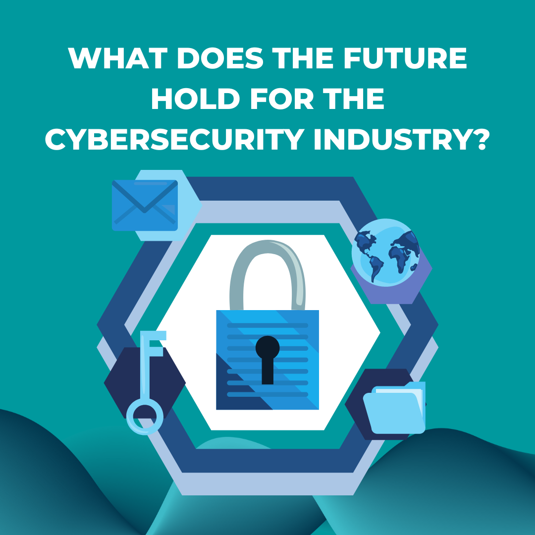 What Does the Future Hold for the Cybersecurity Industry?