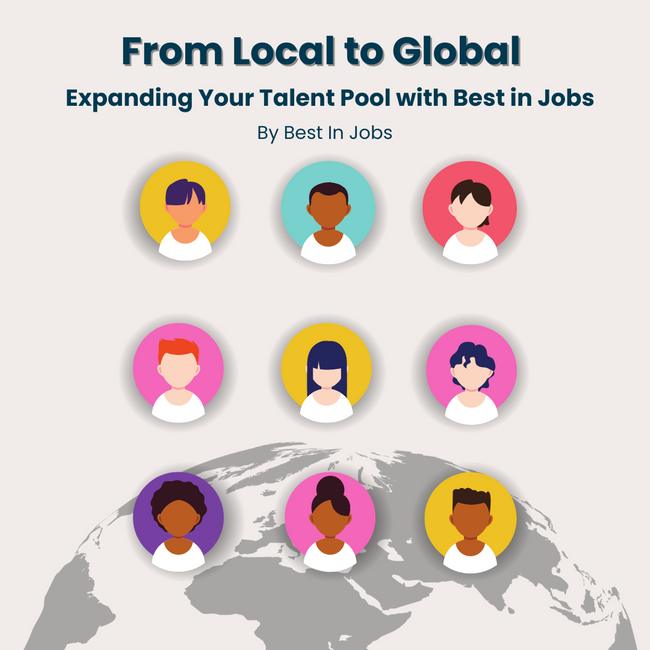 From Local to Global: Expanding Your Talent Pool with Best in Jobs