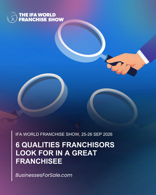 6 Qualities Franchisors Look for in a Great Franchisee