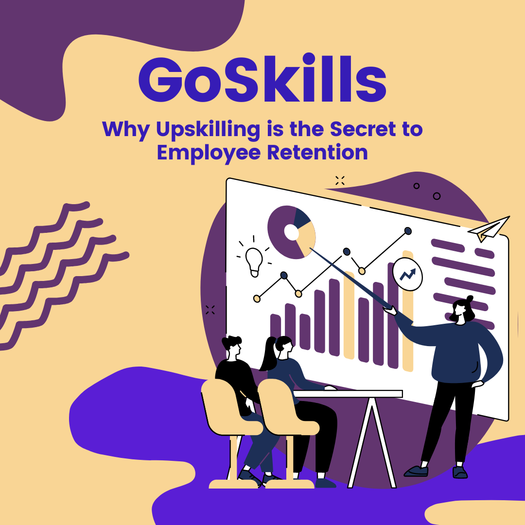 Why Upskilling is the Secret to Employee Retention