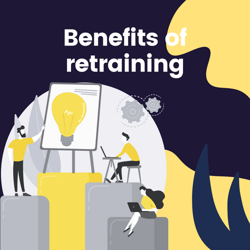 What are the benefits of retraining your staff?