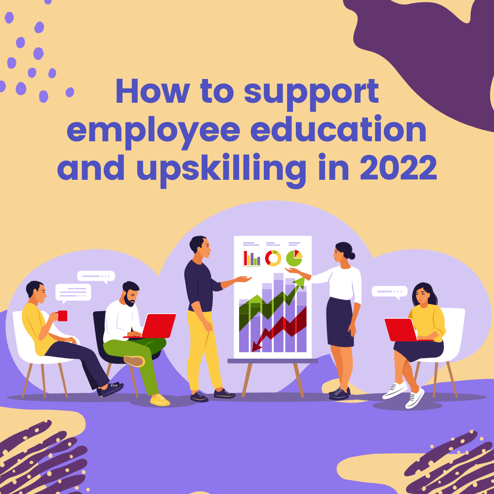 How to support employee education and upskilling in 2022