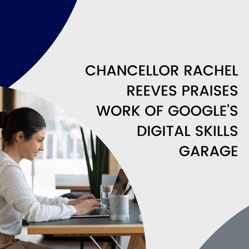 Chancellor Rachel Reeves praises work of Google's Digital Garage skills training programme