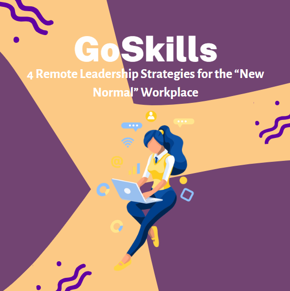 4 Remote Leadership Strategies for the “New Normal” Workplace