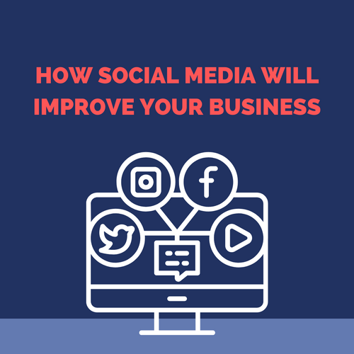 How Social Media Will Improve Your Business