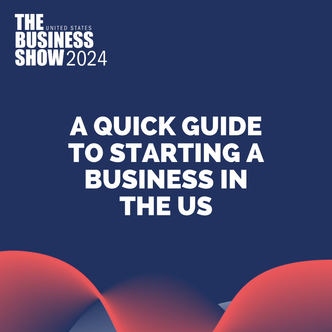 A Quick Guide to Starting a Business in the US