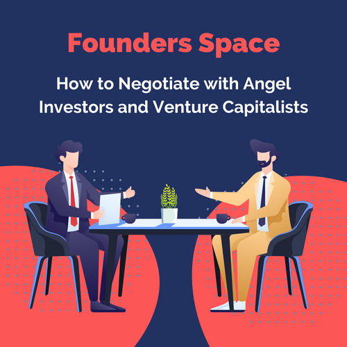 How to Negotiate with Angel Investors and Venture Capitalists