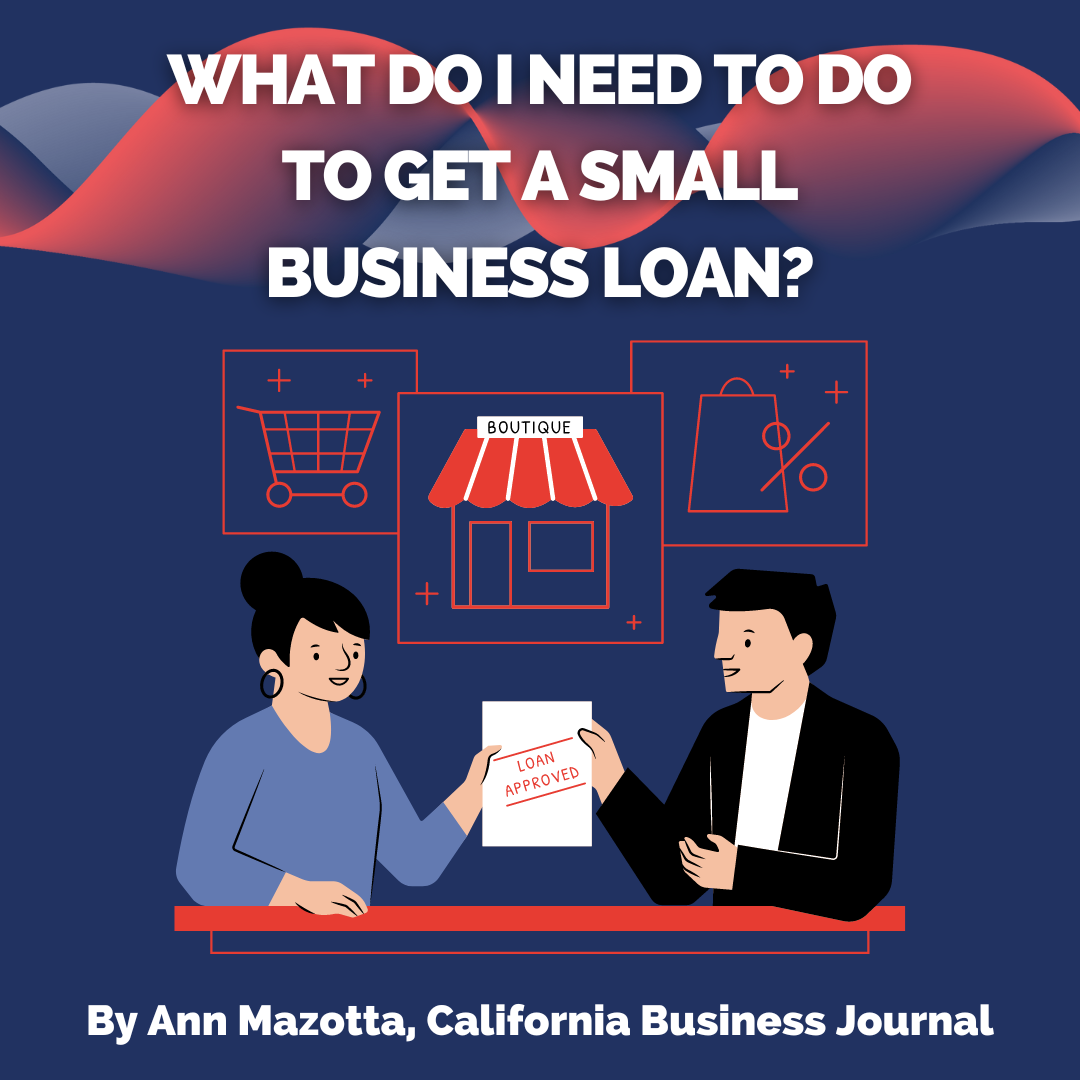 What Do I Need To Do To Get A Small Business Loan?
