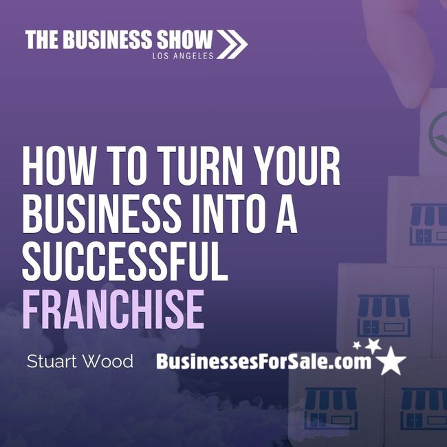 How to Turn Your Business into a Successful Franchise