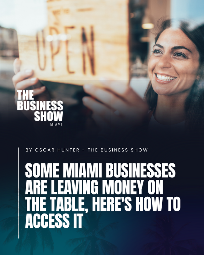 Some Miami Businesses Are Leaving Money on the Table, Here's How to Access It
