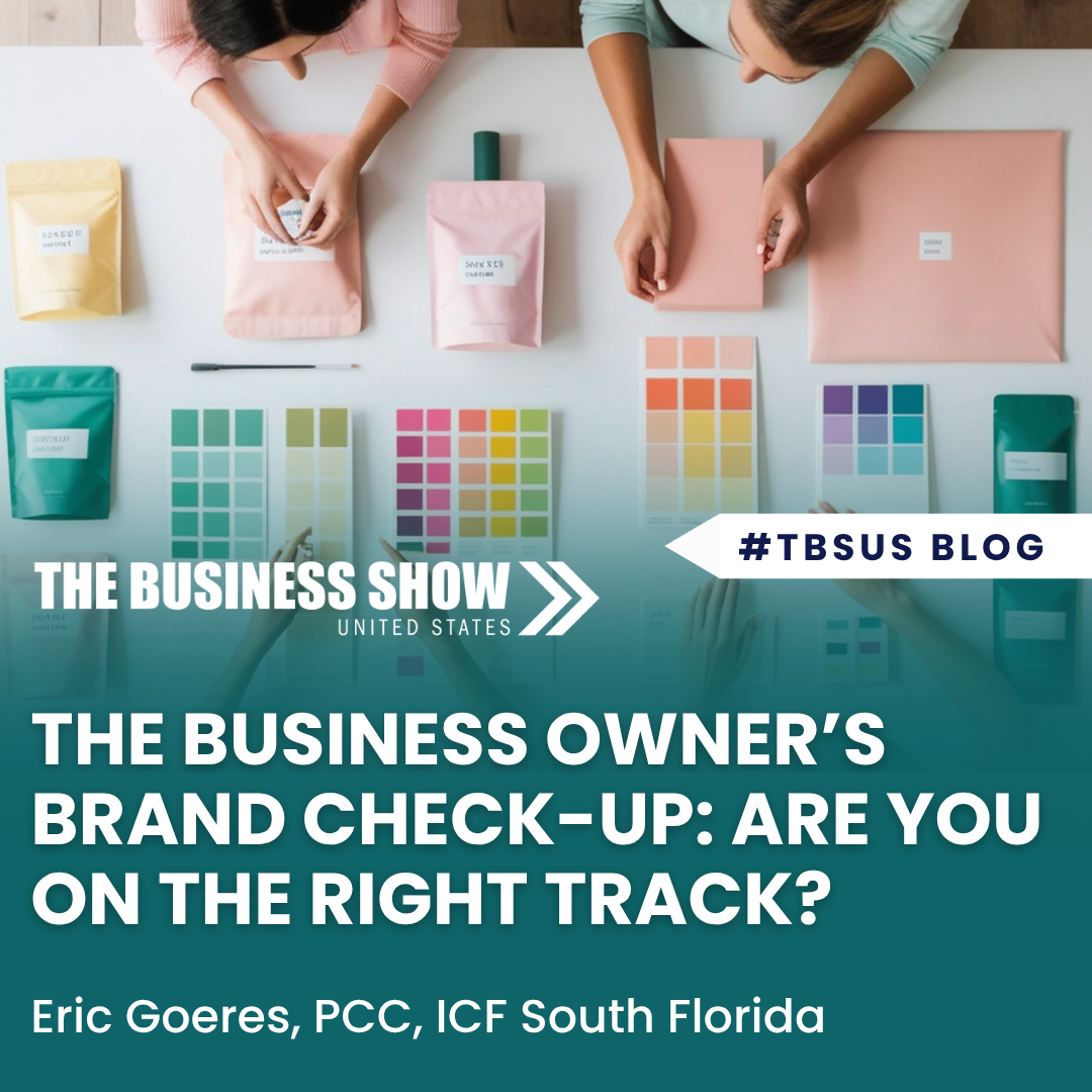 The Business Owner’s Brand Check-Up: Are You on the Right Track?