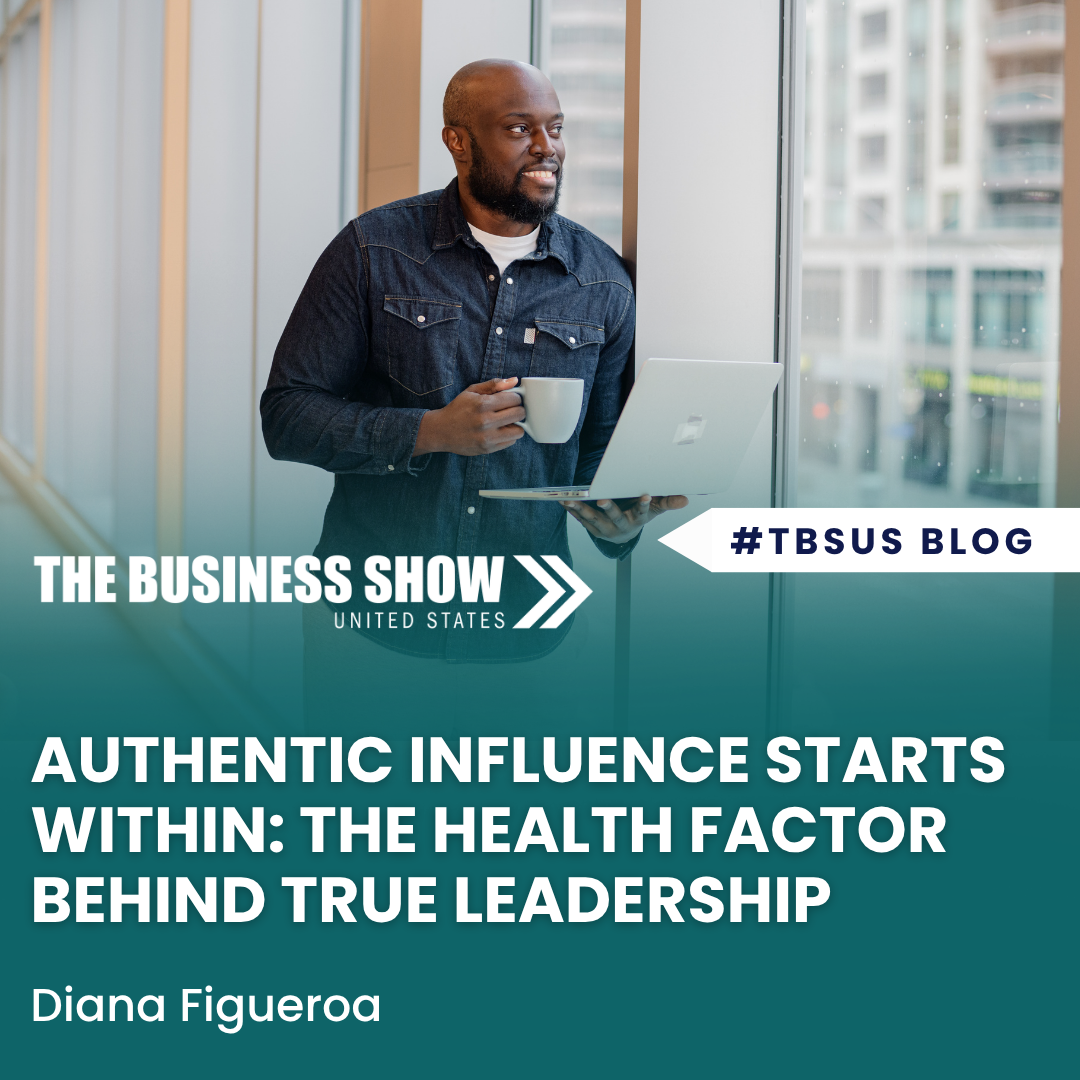Authentic Influence Starts Within: The Health Factor Behind True Leadership