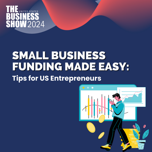 Small Business Funding Made Easy: Tips for US Entrepreneurs