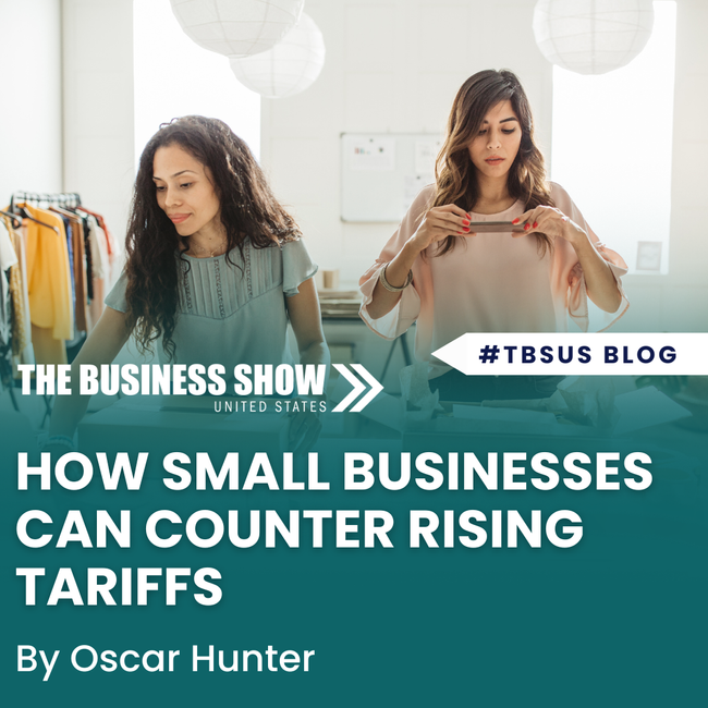 Tariffs Are Putting the Squeeze on Small Businesses, Here’s How to Counter it.