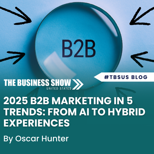 2025 B2B Marketing in 5 Trends: AI, Personalization, Human Centricity, Micro Content and Hybrid Experiences
