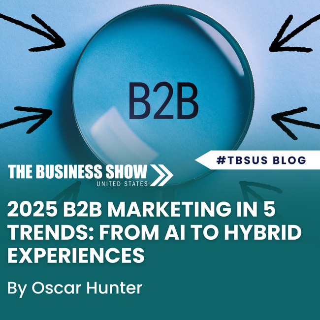 2025 B2B Marketing in 5 Trends: AI, Personalization, Human Centricity, Micro Content and Hybrid Experiences